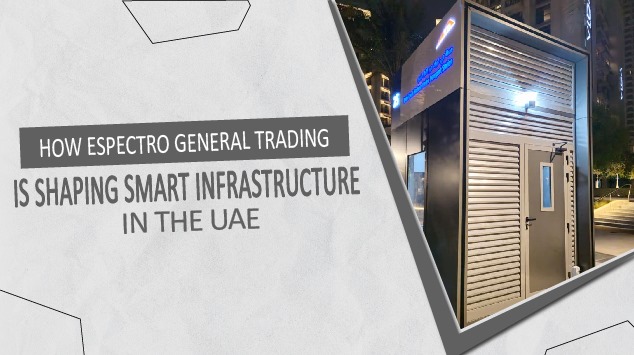 How Espectro General Trading Is Shaping Smart Infrastructure in the UAE