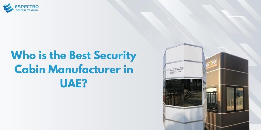 Is Espectro the Best Manufacturer of Prefabricated Portacabins in UAE