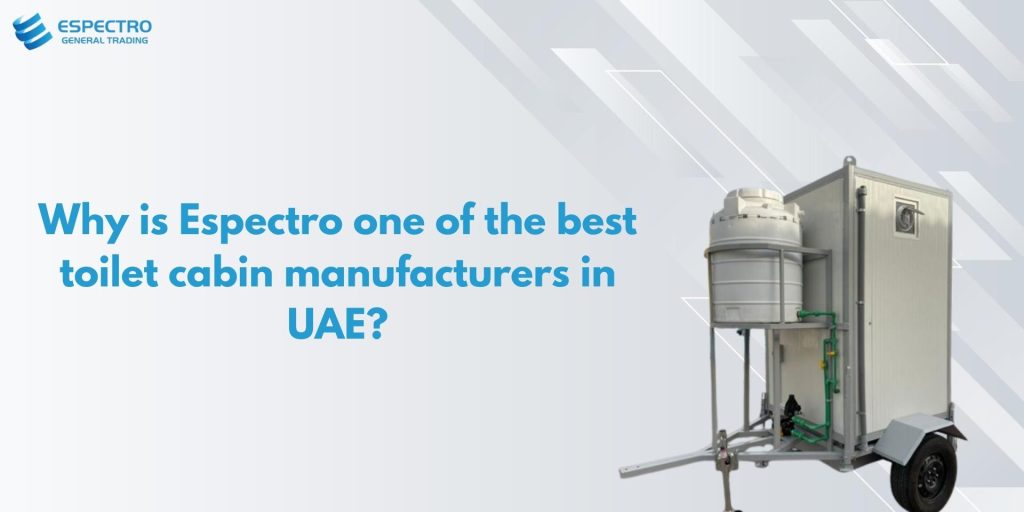 Is Espectro the Best Manufacturer of Prefabricated Portacabins in UAE