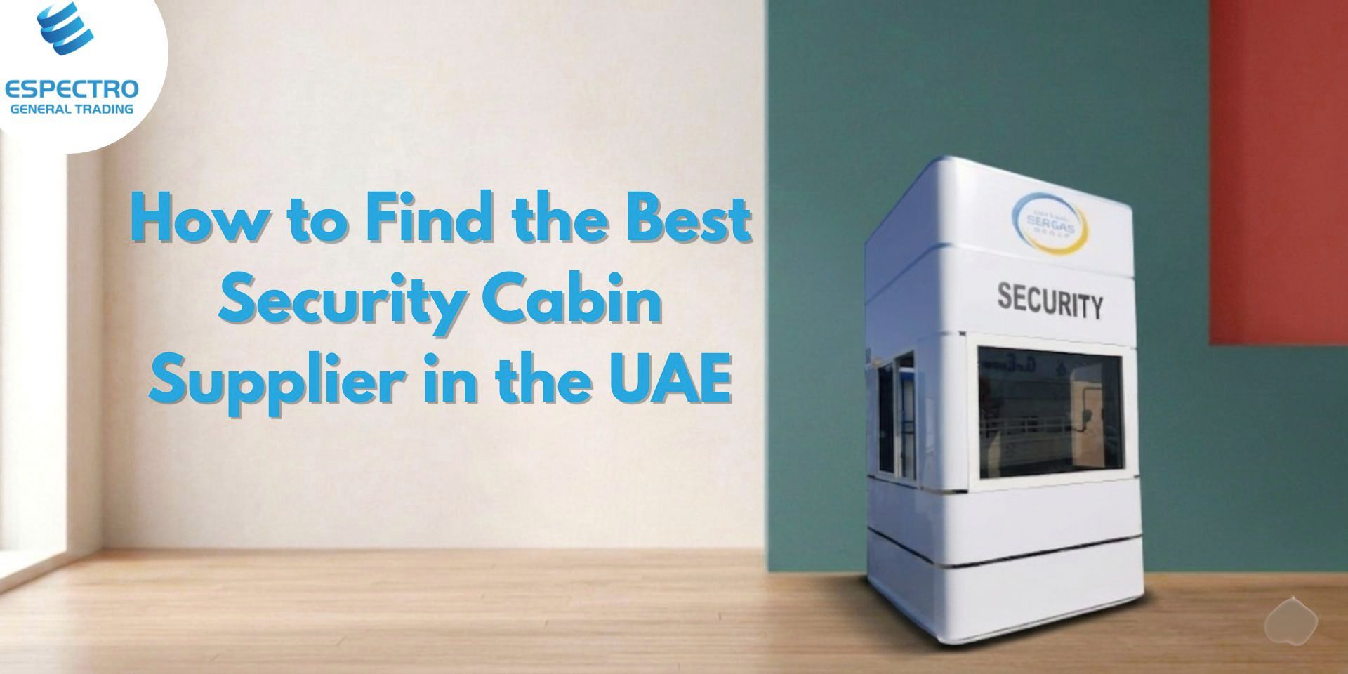 How to Find the Best Security Cabin Supplier in the UAE